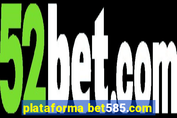 plataforma bet585.com